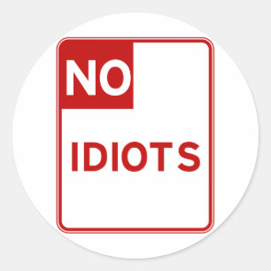 No Idiots Allowed Near Me Classic Round Sticker