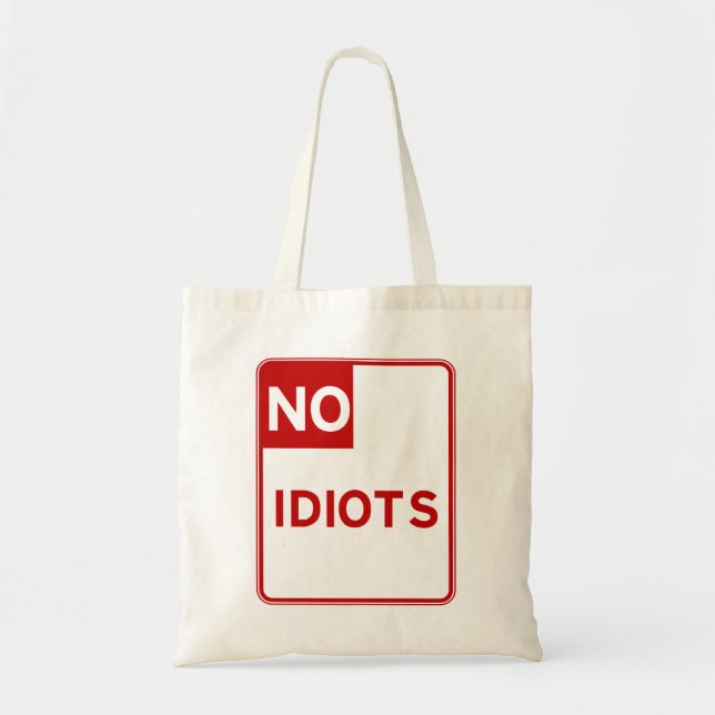 No Idiots Allowed Near Me Tote Bag (Front)