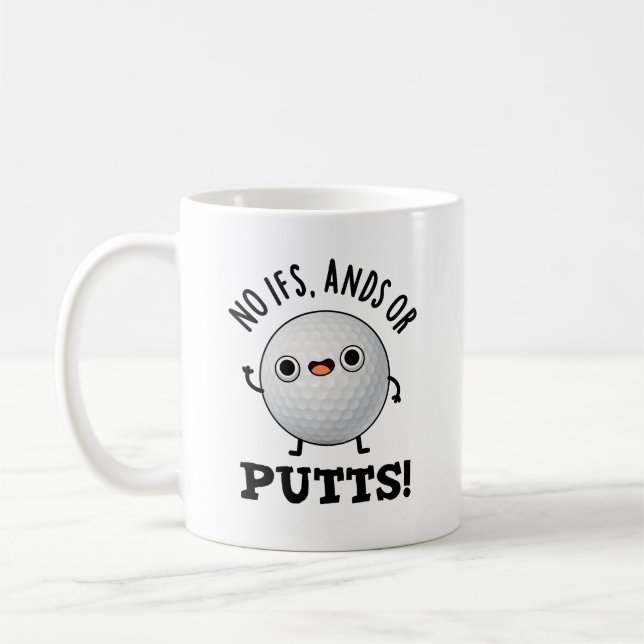 No Ifs Ands Or Putts Funny Golf Pun  Coffee Mug (Left)