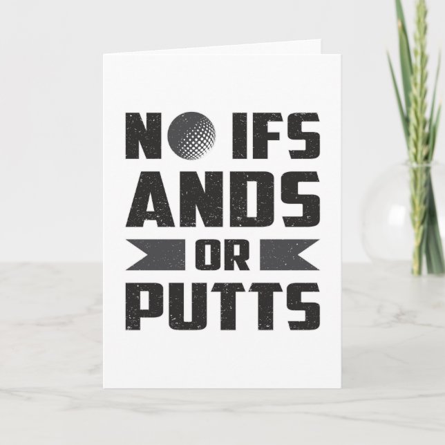 No Ifs Ands Or Putts Golf Golfer Golfing Gift Card (Front)
