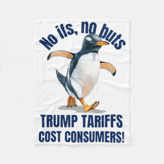 No Ifs No Buts Trump Tariffs Cost Consumers Pengui Fleece Blanket