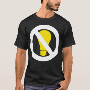 no incandescent bulbs T-Shirt