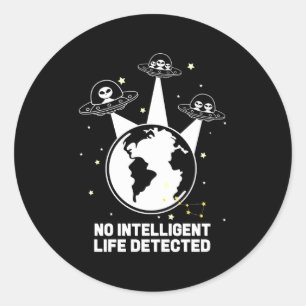 No Intelligent Life Detected Aliens space Graphic Classic Round Sticker