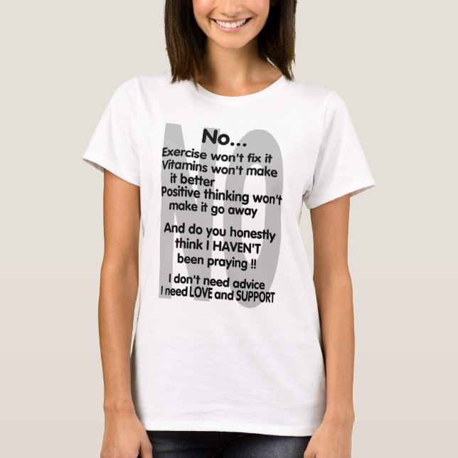 No...Invisible Illness T-Shirt (Front)