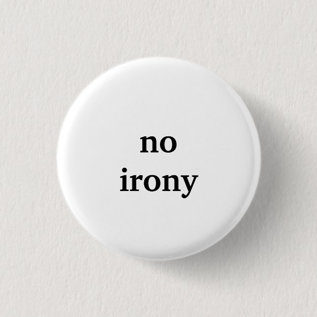 no irony 1 inch round button (Front)