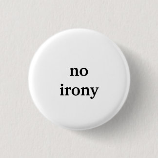 no irony 1 inch round button