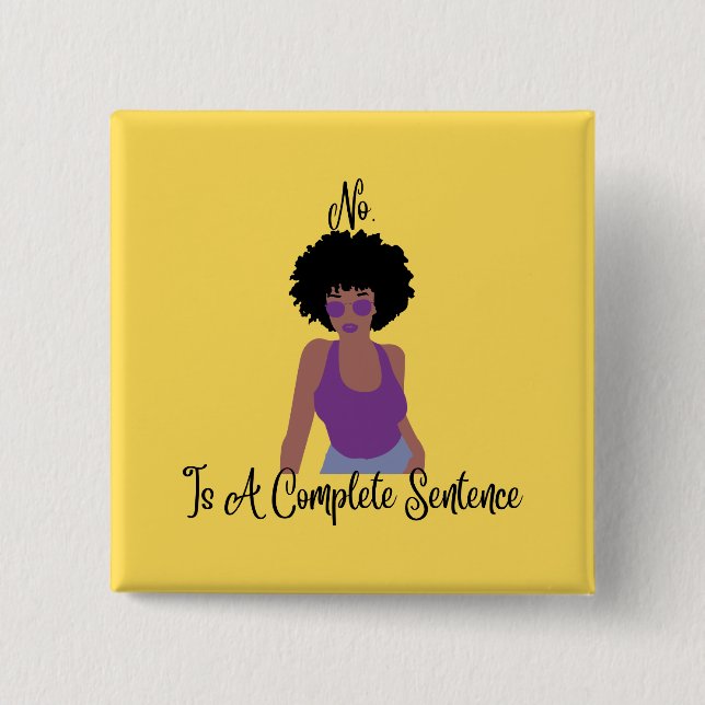 No Is A Complete Sentence 2 Inch Square Button (Front)