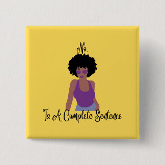 No Is A Complete Sentence 2 Inch Square Button