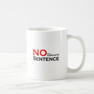 No is a complete sentence coffee mug