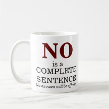 No is a Complete Sentence No Excuses