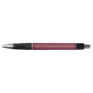 "No" Is A Complete Sentence V2 Pen