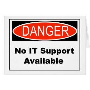 No IT Support Available Danger Sign