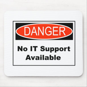No IT Support Available Danger Sign Mouse Pad