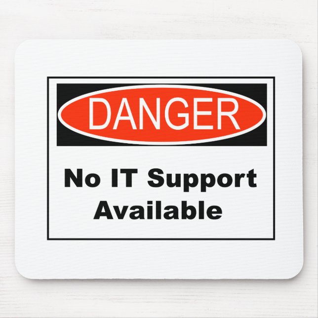 No IT Support Available Danger Sign Mouse Pad (Front)