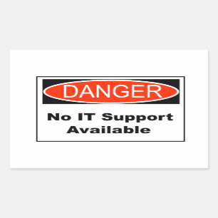 No IT Support Available Danger Sign Sticker