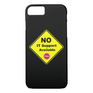 No IT Support Available Yellow Panic Warning Sign iPhone 8/7 Case