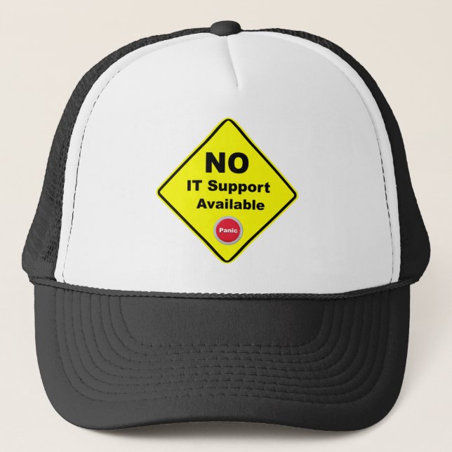 No IT Support Available Yellow Panic Warning Sign Trucker Hat (Front)
