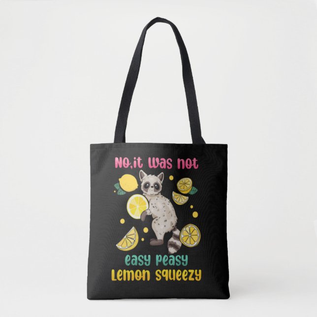 No It Was Not Easy Peasy Lemon Squeezy Tote Bag (Front)