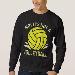 No It's Not A Volleyball Quote For A Water Polo Pl