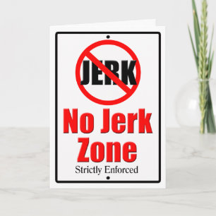 No Jerk Zone Card