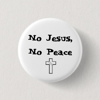 No Jesus, No Peace Button