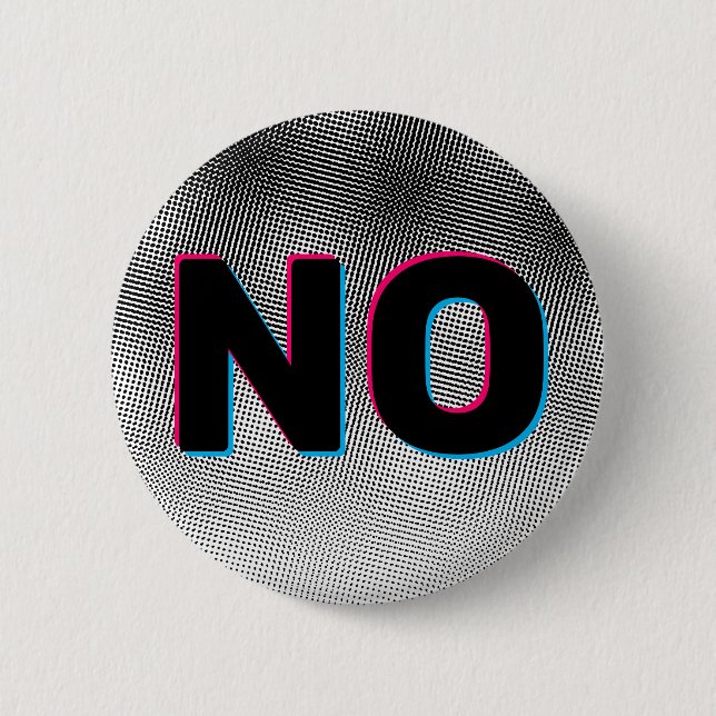 NO Just NO 2 Inch Round Button (Front)
