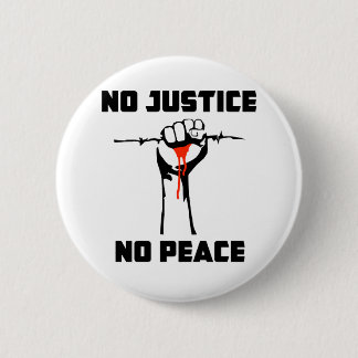 "No Justice, No Peace" 2 Inch Round Button