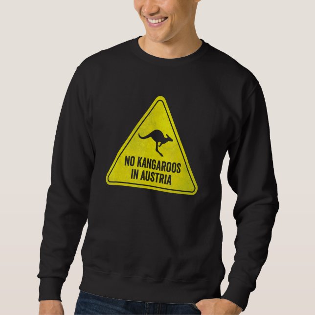 No Kangaroo In Austria Sign Sweatshirt (Front)