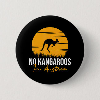 No Kangaroos In Austria Kangaroo Animal Lover 2 Inch Round Button
