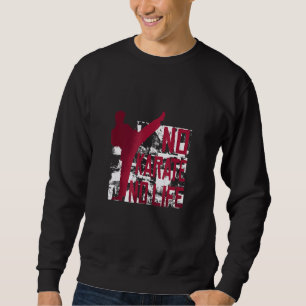 No Karate No Life Martial Arts Sweatshirt