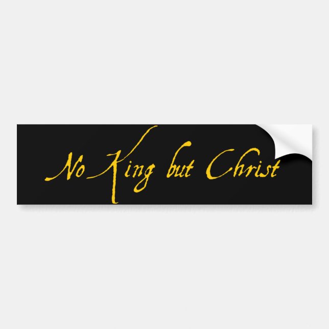 No King but Christ Bumper Sticker (Front)