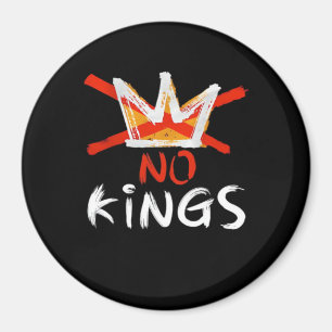 No King Funny Quote Anti Tyranny Retro Design Magnet
