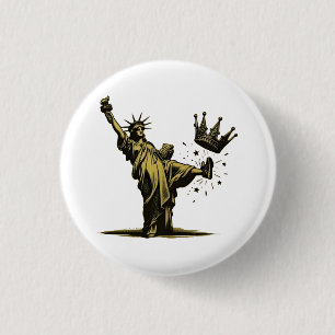 No King in America Liberity Status Pro Democrat 1 Inch Round Button
