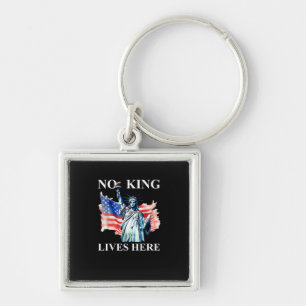 No King Lives No Kings In America Freedom American Keychain