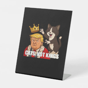 No Kings Anti Cats Classic Funny Design Pedestal Sign