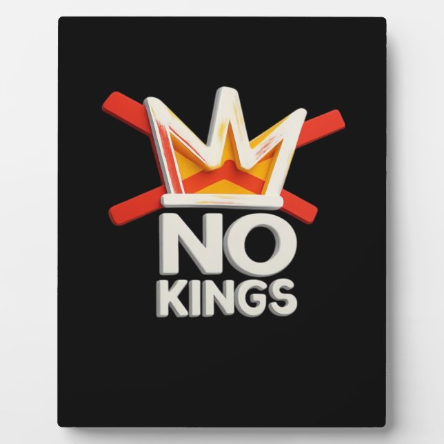 No Kings Anti Minimal Clean Design Plaque (Front)