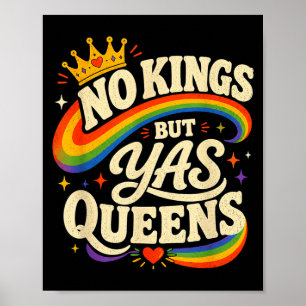 No kings but yas queens rainbow lgbtq pride ally poster
