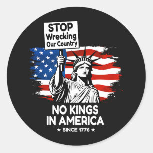 No Kings Day – Stop Wrecking Our Country Protest Classic Round Sticker