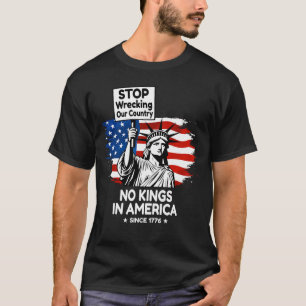 No Kings Day – Stop Wrecking Our Country Protest T-Shirt