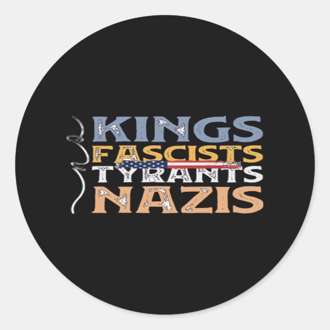 No Kings, Fascists, Tyrants, Nazis – Anti-Authorit Classic Round Sticker (Front)