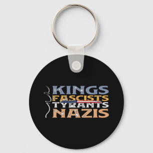 No Kings, Fascists, Tyrants, Nazis – Anti-Authorit Keychain