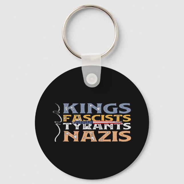 No Kings, Fascists, Tyrants, Nazis – Anti-Authorit Keychain (Front)