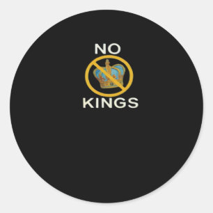 No Kings  Funny Design Classic Round Sticker