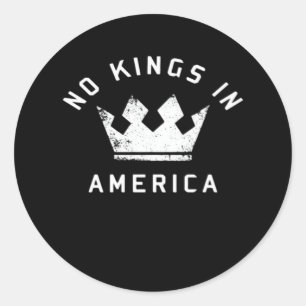 No Kings In America Anti Antifascism No Kings In U Classic Round Sticker