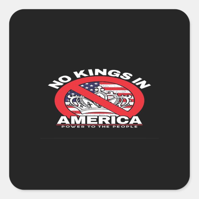 No Kings In America Anti-Monarchy Patriotic Design Square Sticker (Front)