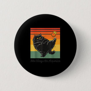 No Kings In America Black Cat Funny Cat Kicking Cr 2 Inch Round Button