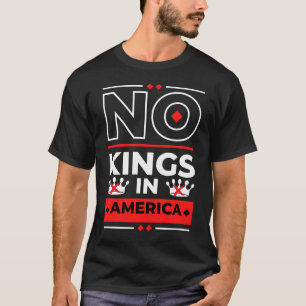 No Kings In America Democracy Court Ruling Saying T-Shirt