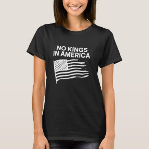 No Kings In America Democracy United States Indepe T-Shirt