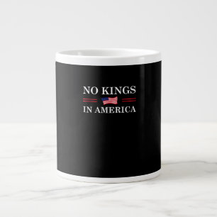 No Kings In America Freedom No King Lives American Large Coffee Mug