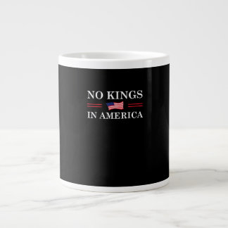 No Kings In America Freedom No King Lives American Large Coffee Mug